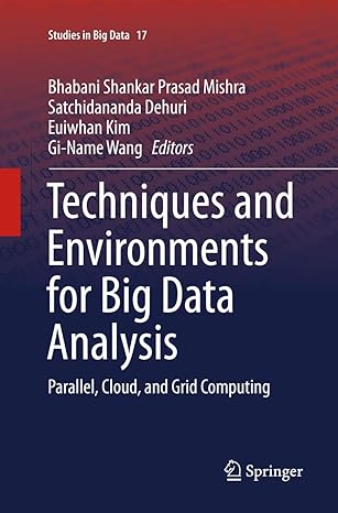 techniques and environments for big data analysis parallel cloud and grid computing 1st edition b s p mishra