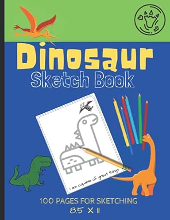 dinosaur sketch book blank pages with affirmation to sketch and draw in gift for dinosaur enthusiast of any