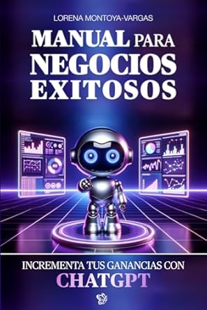 manual para negocios exitosos incrementa tus ganancias con chatgpt 1st edition lorena montoya vargas ,redes