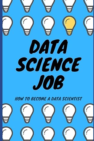 data science job how to become a data scientist 1st edition przemek chojecki b084b21mf9, 979-8606148011