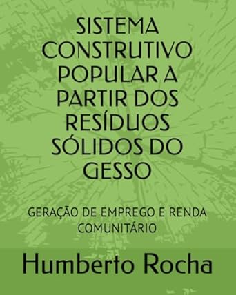 sistema construtivo popular a partir dos residuos solidos do gesso geracao de emprego e renda comunitario 1st