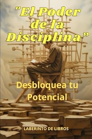 el poder de la disciplina desbloquea tu potencial 1st edition laberinto de libros ,daniel sandoval