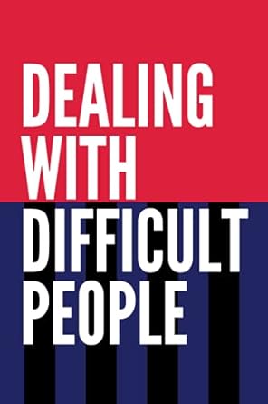 dealing with difficult people 1st edition ann stewart b098l45v2m, 979-8529444863