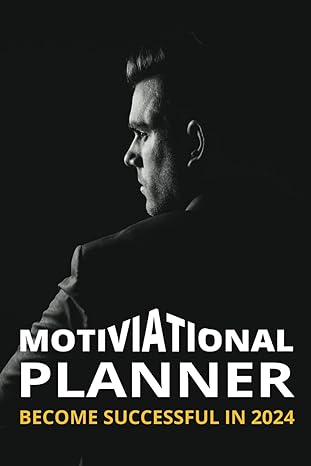 daily motivational planner 2024 for men with black cover 1st edition motivational university b0cnq6bq96