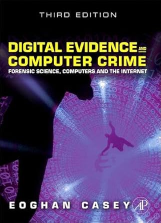 digital evidence and computer crime forensic science computers and the internet 1st edition eoghan casey bs