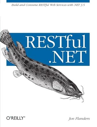 restful net build and consume restful web services with net 3 5 1st edition jon flanders b00cve3v90