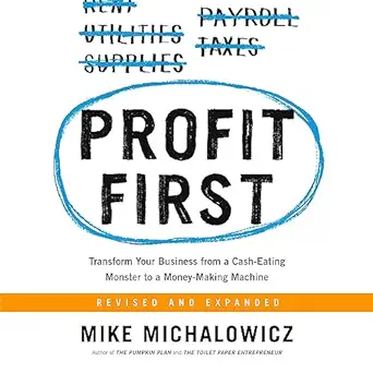 profit first transform your business from a cash eating monster to a money making machine 1st edition mike