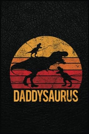 daddy dinosaur daddysaurus 2 two kids xmas gift men father a prehistoric tool for modern times 1st edition