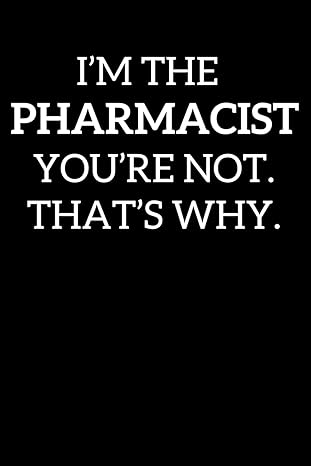 pharmacist gifts im the pharmacist youre not thats why 1st edition tom bee b0cq5c8yrj