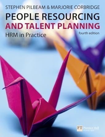 people resourcing and talent planning hrm in practice by pilbeam stephen corbridge marjorie 15 april 2010 1st