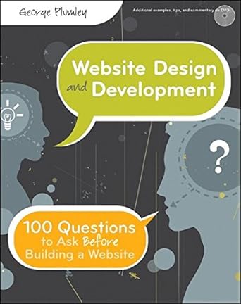 website design and development 100 questions to ask before building a website 1st edition george plumley
