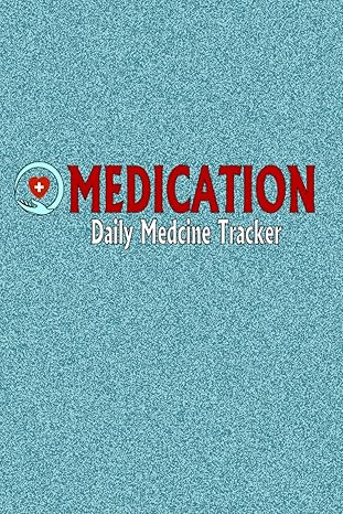 medication daily medicine tracker a medication diary is the easiest way to follow the medications you are