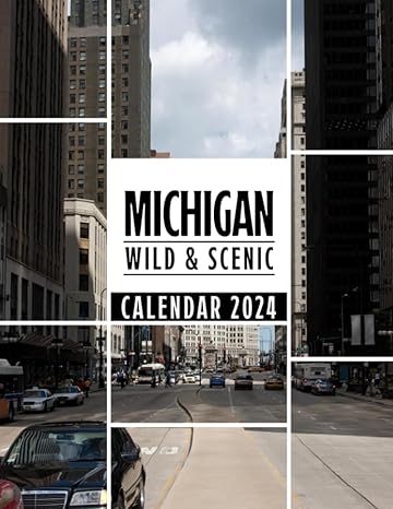 michigan wild and scenic calendar 2024 beautiful monthly wall planner with nature scenes 1st edition ioan