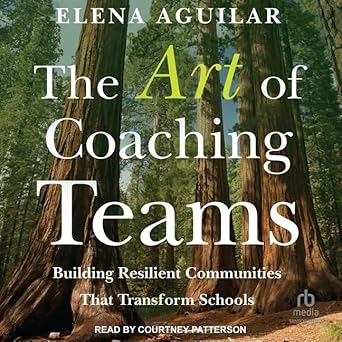 the art of coaching teams building resilient communities that transform schools unabridged edition elena
