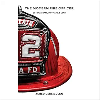 the modern fire officer communicate motivate and lead 1st edition jared vermeulen ,justin koehn b0btzllf5v