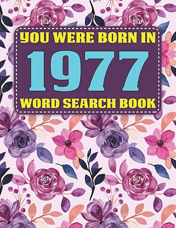 word search book you were born in 1977 word search games for adults and all other puzzle fans large print