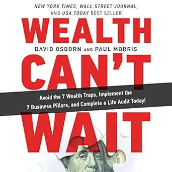 wealth cant wait avoid the 7 wealth traps implement the 7 business pillars and complete a life audit today