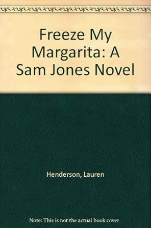 freeze my margarita a sam jones novel 1st edition lauren henderson 0609804871, 978-0609804872