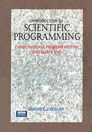 introduction to scientific programming computational problem solving using maple and c 1996th edition joseph