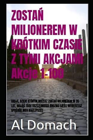 zostan milionerem w krotkim czasie z tymi akcjami akcje 1 100 akcje dzieki ktorym mozesz zostac milionerem w