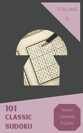 hmm 101 ultimate classic sudoku puzzles volume 9 a grand collection of logic games with instructions and
