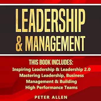 leadership and management this book includes inspiring leadership and leadership 2 0 mastering leadership