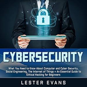 cybersecurity what you need to know about computer and cyber security social engineering the internet of