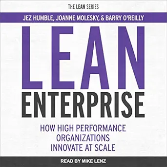 lean enterprise how high performance organizations innovate at scale 1st edition jez humble ,joanne molesky