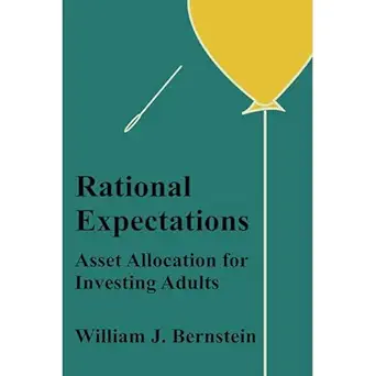 rational expectations asset allocation for investing adults 1st edition william bernstein ,efficient frontier