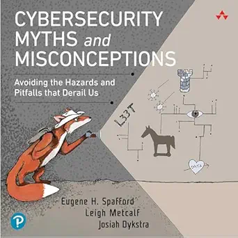 cybersecurity myths and misconceptions avoiding the hazards and pitfalls that derail us 1st edition eugene h