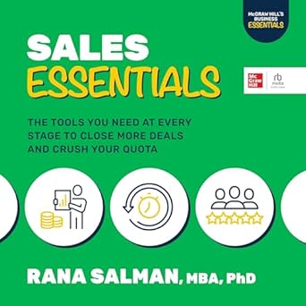 sales essentials the tools you need at every stage to close more deals and crush your quota unabridged