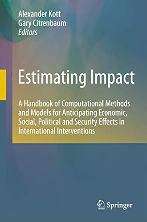 estimating impact a handbook of computational methods and models for anticipating economic social political