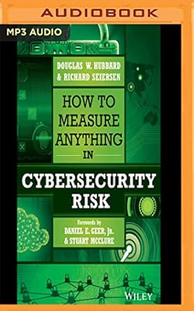 how to measure anything in cybersecurity risk 1st edition douglas w hubbard ,richard seiersen ,james patrick