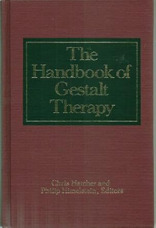handbook of gestalt therapy 1st edition hatcher ,himelstein 0876686838, 978-0876686836