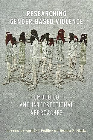researching gender based violence 1st edition petillo ,hlavka 147981220x, 978-1479812202
