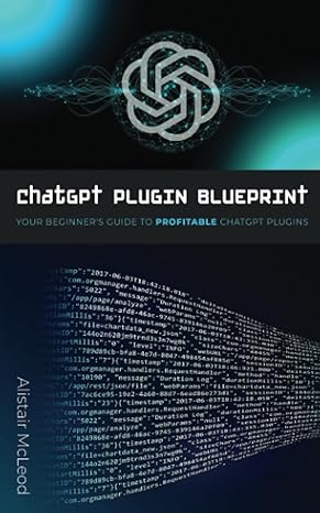chatgpt plugin blueprint your beginners guide to profitable chatgpt plugins 1st edition alistair mcleod