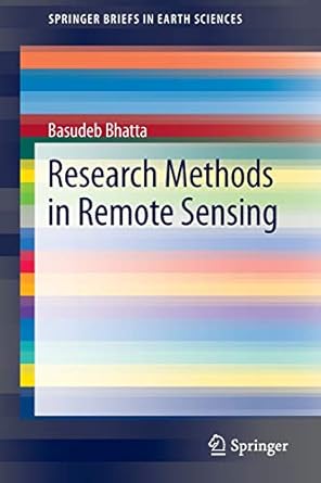 research methods in remote sensing 2013th edition basudeb bhatta 9400765932, 978-9400765931