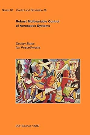 robust multivariable control of aerospace systems 1st edition bates ,d ,postlethwaite ,i 9040723176,