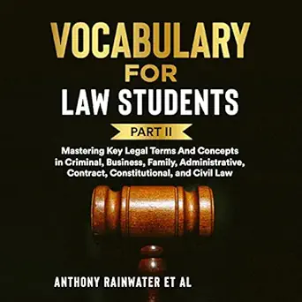 vocabulary for law students part ii mastering key legal terms and concepts in criminal business family