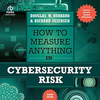 how to measure anything in cybersecurity risk 1st edition douglas w hubbard ,richard seiersen ,jim seybert