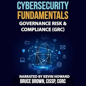 cybersecurity fundamentals governance risk and compliance 1st edition bruce brown ,kevin howard ,convocourses