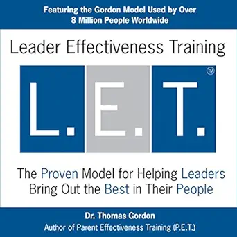 leader effectiveness training skills for leading todays business into tomorrow 1st edition thomas gordon