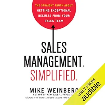 sales management simplified the straight truth about getting exceptional results from your sales team 1st
