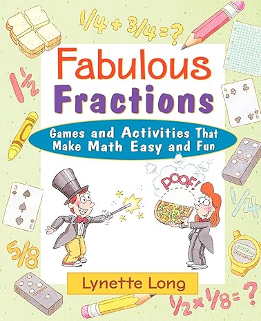fabulous fractions games puzzles and activities that make math easy and fun 1st edition lynette long ,tina