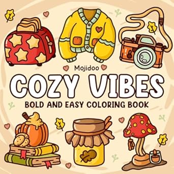 cozy vibes bold and easy coloring book simple and cute coloring pages for adults and teens hygge inspired