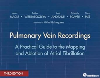 pulmonary vein recordings a practical guide to the mapping and ablation of atrial fibrillation 1st edition