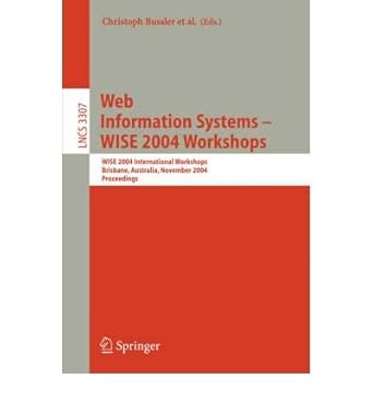 web information systems wise 2004 workshops wise 2004 international workshops brisbane australia november 22