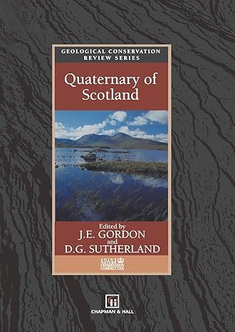 quaternary of scotland 1st edition j e gordon ,d g sutherland 041248840x, 978-0412488405