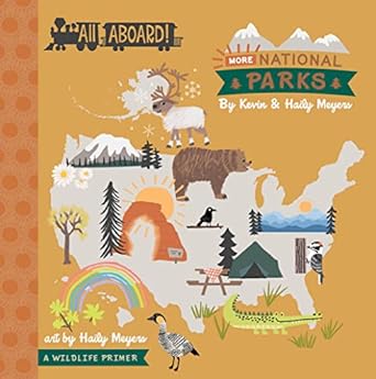 all aboard more national parks a wildlife primer 1st edition haily meyers ,kevin meyers 1423665139,