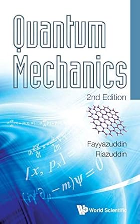 quantum mechanics 2nd edition riazuddin ,fayyazuddin 9814412902, 978-9814412902